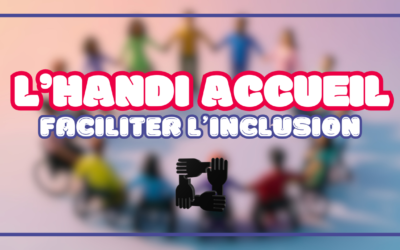 Faciliter l’inclusion : Les clés de l’handi-accueil
