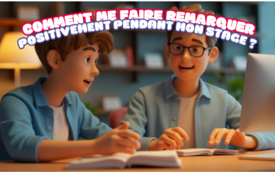 Comment me faire remarquer positivement pendant mon stage ?